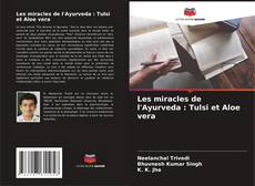 Capa do livro de Les miracles de l'Ayurveda : Tulsi et Aloe vera 