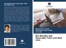 Bookcover of Die Wunder des Ayurveda: Tulsi und Aloe vera