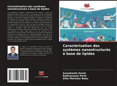 Bookcover of Caractérisation des systèmes nanostructurés à base de lipides