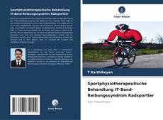 Bookcover of Sportphysiotherapeutische Behandlung IT-Band-Reibungssyndrom Radsportler
