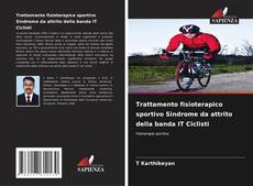 Bookcover of Trattamento fisioterapico sportivo Sindrome da attrito della banda IT Ciclisti