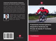 Borítókép a  Tratamento fisioterapêutico desportivo Síndrome de fricção da banda IT Ciclistas - hoz