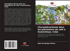 Capa do livro de Chyroptérocénose dans les plantations de café à Guamuhaya, Cuba 