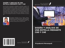 Bookcover of DISEÑO Y ANÁLISIS DE UNA BOTELLA MEDIANTE CAD Y CAE
