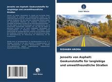 Bookcover of Jenseits von Asphalt: Geokunststoffe für langlebige und umweltfreundliche Straßen