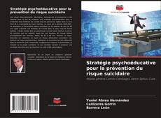 Couverture de Stratégie psychoéducative pour la prévention du risque suicidaire