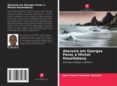 Обложка Ataraxia em Georges Perec e Michel Houellebecq