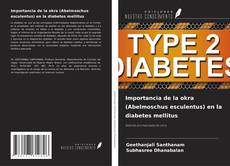 Importancia de la okra (Abelmoschus esculentus) en la diabetes mellitus kitap kapağı