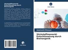 Обложка Stickstoffmonoxid: Entschlüsselung durch Bioinorganik
