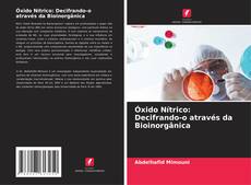 Bookcover of Óxido Nítrico: Decifrando-o através da Bioinorgânica