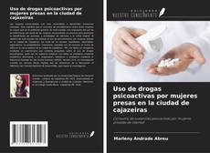 Capa do livro de Uso de drogas psicoactivas por mujeres presas en la ciudad de cajazeiras 