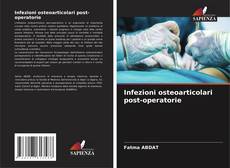 Обложка Infezioni osteoarticolari post-operatorie