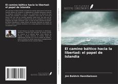 El camino báltico hacia la libertad: el papel de Islandia kitap kapağı