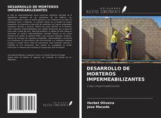 Buchcover von DESARROLLO DE MORTEROS IMPERMEABILIZANTES
