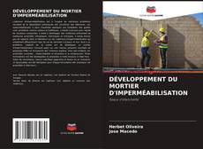 Bookcover of DÉVELOPPEMENT DU MORTIER D'IMPERMÉABILISATION