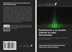 Bookcover of Resistencia a la torsión interna en ejes flexionados