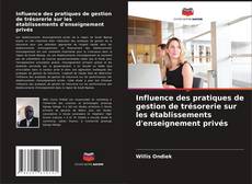Capa do livro de Influence des pratiques de gestion de trésorerie sur les établissements d'enseignement privés 
