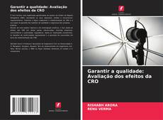 Bookcover of Garantir a qualidade: Avaliação dos efeitos da CRO