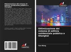 Portada del libro de Ottimizzazione del sistema di edilizia residenziale pubblica a Shanghai