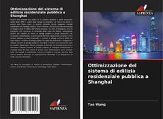 Bookcover of Ottimizzazione del sistema di edilizia residenziale pubblica a Shanghai