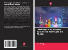 Portada del libro de Otimização do sistema público de habitação em Xangai