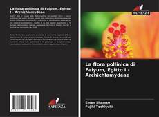 Portada del libro de La flora pollinica di Faiyum, Egitto I - Archichlamydeae