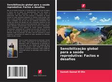 Portada del libro de Sensibilização global para a saúde reprodutiva: Factos e desafios