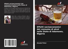 Portada del libro de Effetti socioeconomici del consumo di alcol nello Stato di Adamawa, Nigeria