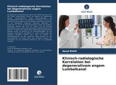 Bookcover of Klinisch-radiologische Korrelation bei degenerativem engem Lumbalkanal