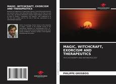 Buchcover von MAGIC, WITCHCRAFT, EXORCISM AND THERAPEUTICS