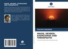 Bookcover of MAGIE, HEXEREI, EXORZISMUS UND THERAPEUTIK