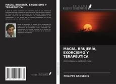Bookcover of MAGIA, BRUJERÍA, EXORCISMO Y TERAPÉUTICA