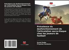 Prévalence du dysfonctionnement de l'articulation sacro-iliaque chez les joueurs de football kitap kapağı