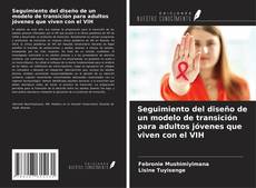 Capa do livro de Seguimiento del diseño de un modelo de transición para adultos jóvenes que viven con el VIH 