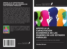 Bookcover of APOYO A LA CAPACITACIÓN ECONÓMICA DE LAS MUJERES EN LOS ESTADOS FRÁGILES