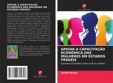 Portada del libro de APOIAR A CAPACITAÇÃO ECONÓMICA DAS MULHERES EM ESTADOS FRÁGEIS