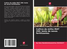 Cultivo do milho IRAT 200: teste de novos fertilizantes kitap kapağı