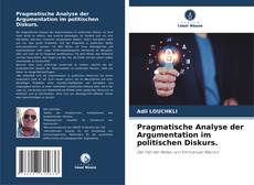 Bookcover of Pragmatische Analyse der Argumentation im politischen Diskurs.