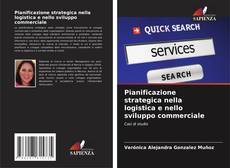 Bookcover of Pianificazione strategica nella logistica e nello sviluppo commerciale