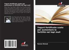 Capa do livro de Yogurt fortificato usato per aumentare la fertilità nei topi muli 
