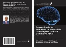 Desarrollo de un Fantasma de Control de Calidad para Cámara Gamma y SPECT kitap kapağı