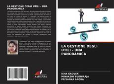 Bookcover of LA GESTIONE DEGLI UTILI - UNA PANORAMICA