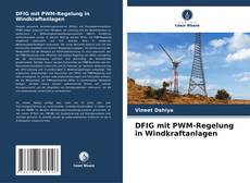 DFIG mit PWM-Regelung in Windkraftanlagen kitap kapağı