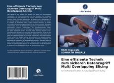 Bookcover of Eine effiziente Technik zum sicheren Datenzugriff Multi Overlapping Slicing