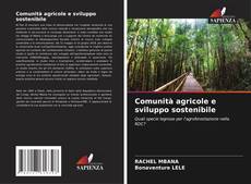 Bookcover of Comunità agricole e sviluppo sostenibile