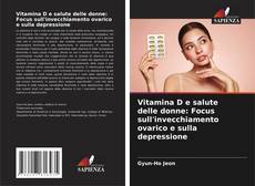 Capa do livro de Vitamina D e salute delle donne: Focus sull'invecchiamento ovarico e sulla depressione 