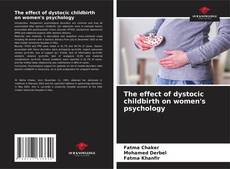 Copertina di The effect of dystocic childbirth on women's psychology