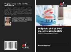 Bookcover of Diagnosi clinica della malattia parodontale
