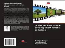 Обложка Le rôle des films dans le développement national en Afrique