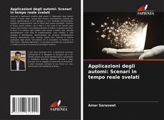 Bookcover of Applicazioni degli automi: Scenari in tempo reale svelati